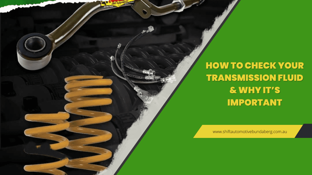 How to Check Your Transmission Fluid & Why It’s Important